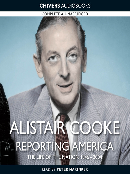Title details for Reporting America by Alistair Cooke - Available